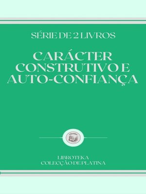 cover image of CARÁCTER CONSTRUTIVO E AUTO-CONFIANÇA